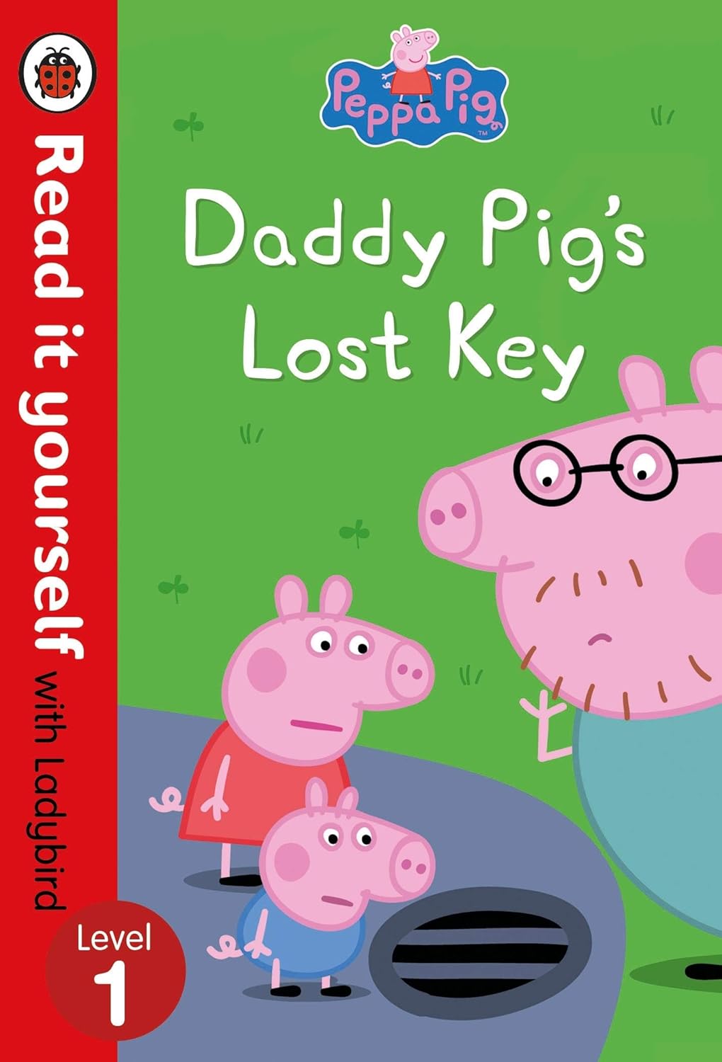 Peppa Pig: Daddy Pigs Lost Key Read It Yourself With Ladybird Level 1