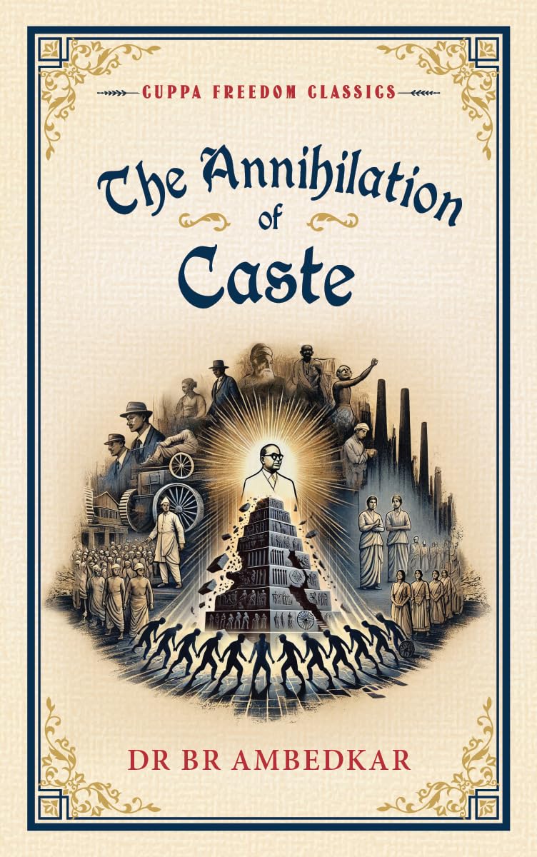 THE ANNIHILATION OF CASTE (CUPPA FREEDOM CLASSICS)