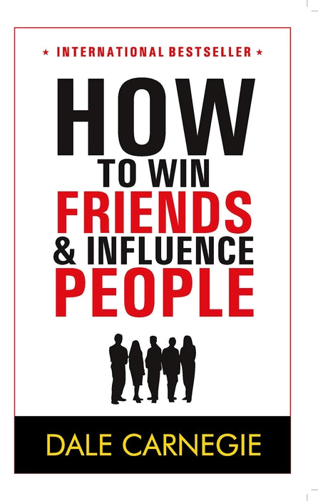 HOW TO WIN FRIENDS and INFLUENCE PEOPLE