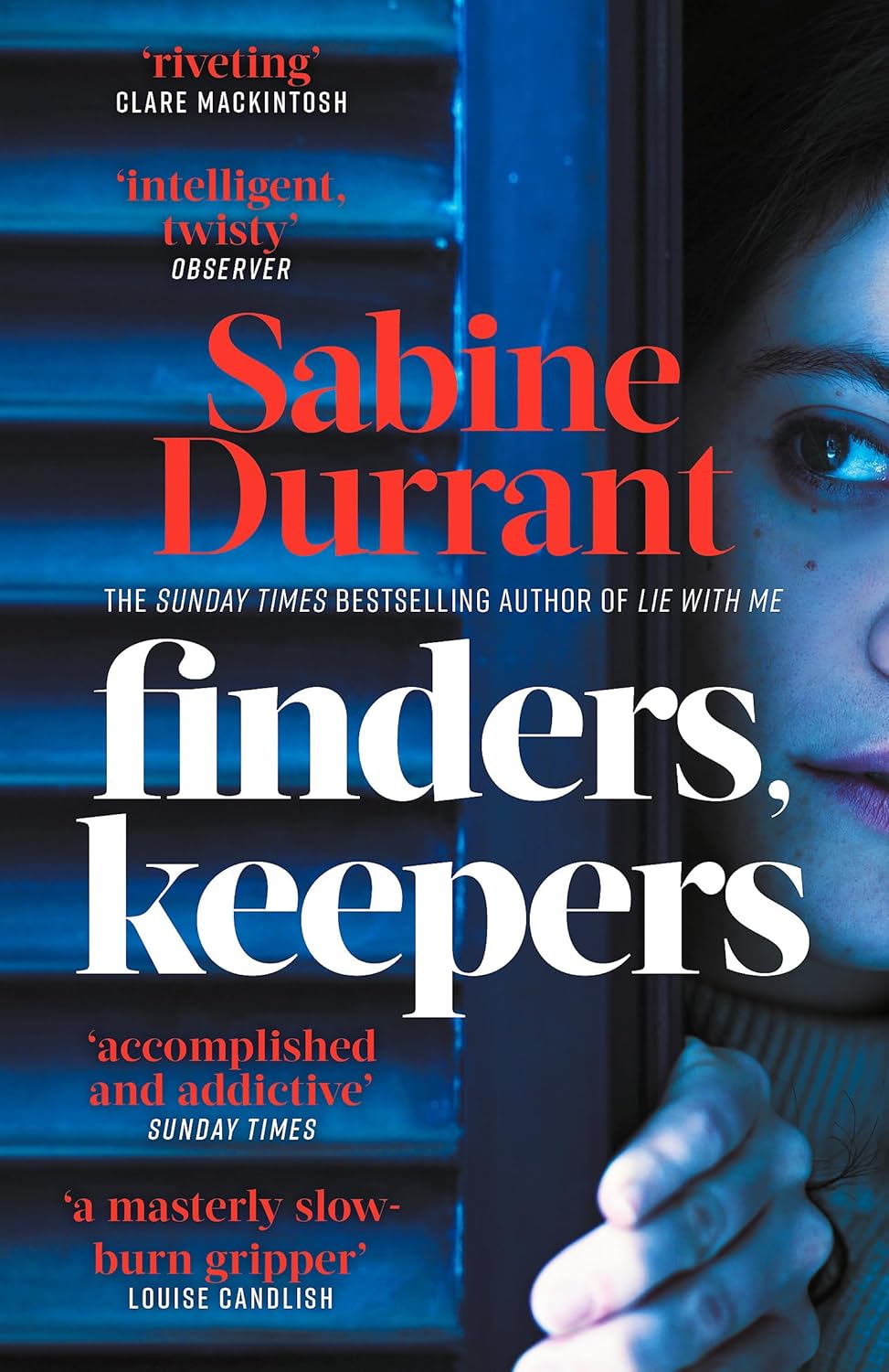 FINDERS, KEEPERS: A Dark And Twisty Novel Of Scheming Neighbours, From The Author Of Lie With Me