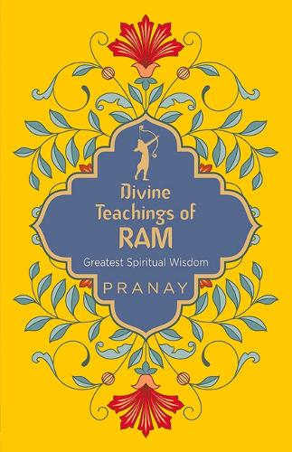 Divine Teachings of Ram: Greatest Spiritual Wisdom