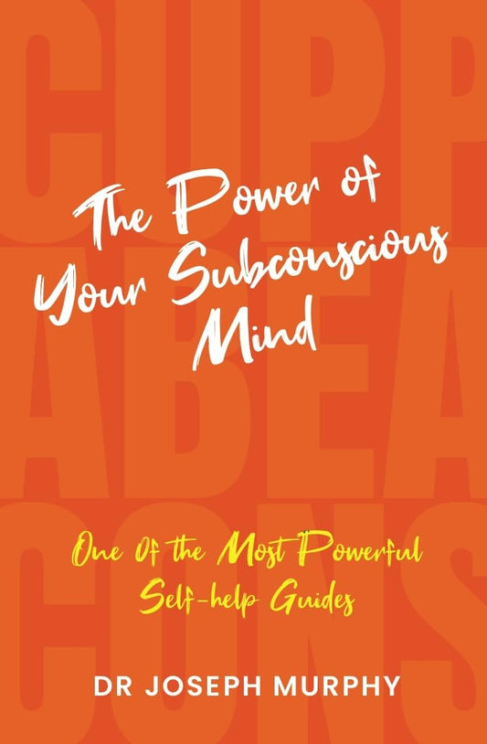 The Power of Your Subconscious Mind