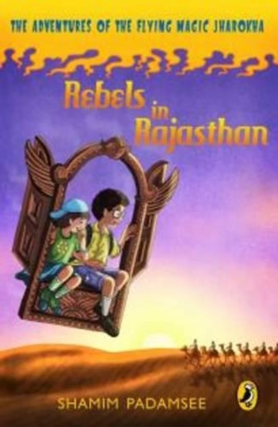 Rebels in Rajasthan (Adventures of the Flying Jharokha)