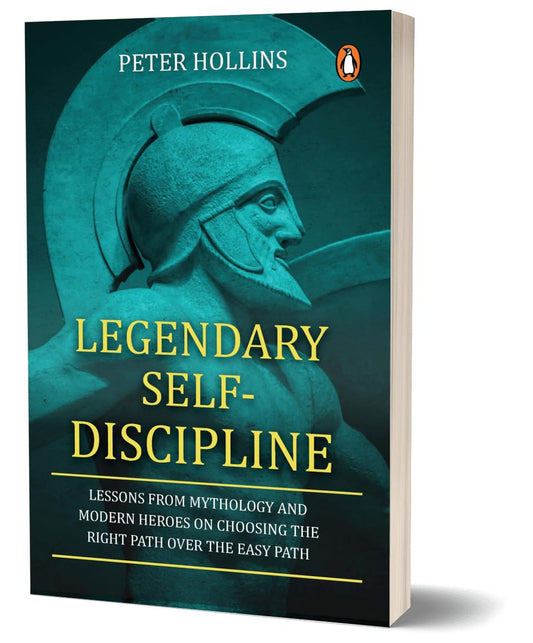 Legendary Self-Discipline: Lessons From Mythology And Modern Heroes On Choosing The Right Path Over