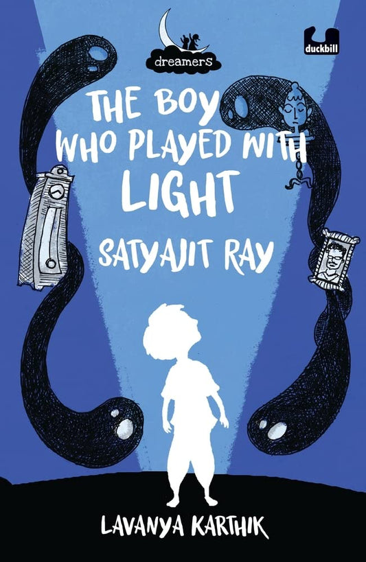 Dreamers Series: The Boy Who Played With Light: Satyajit Ray