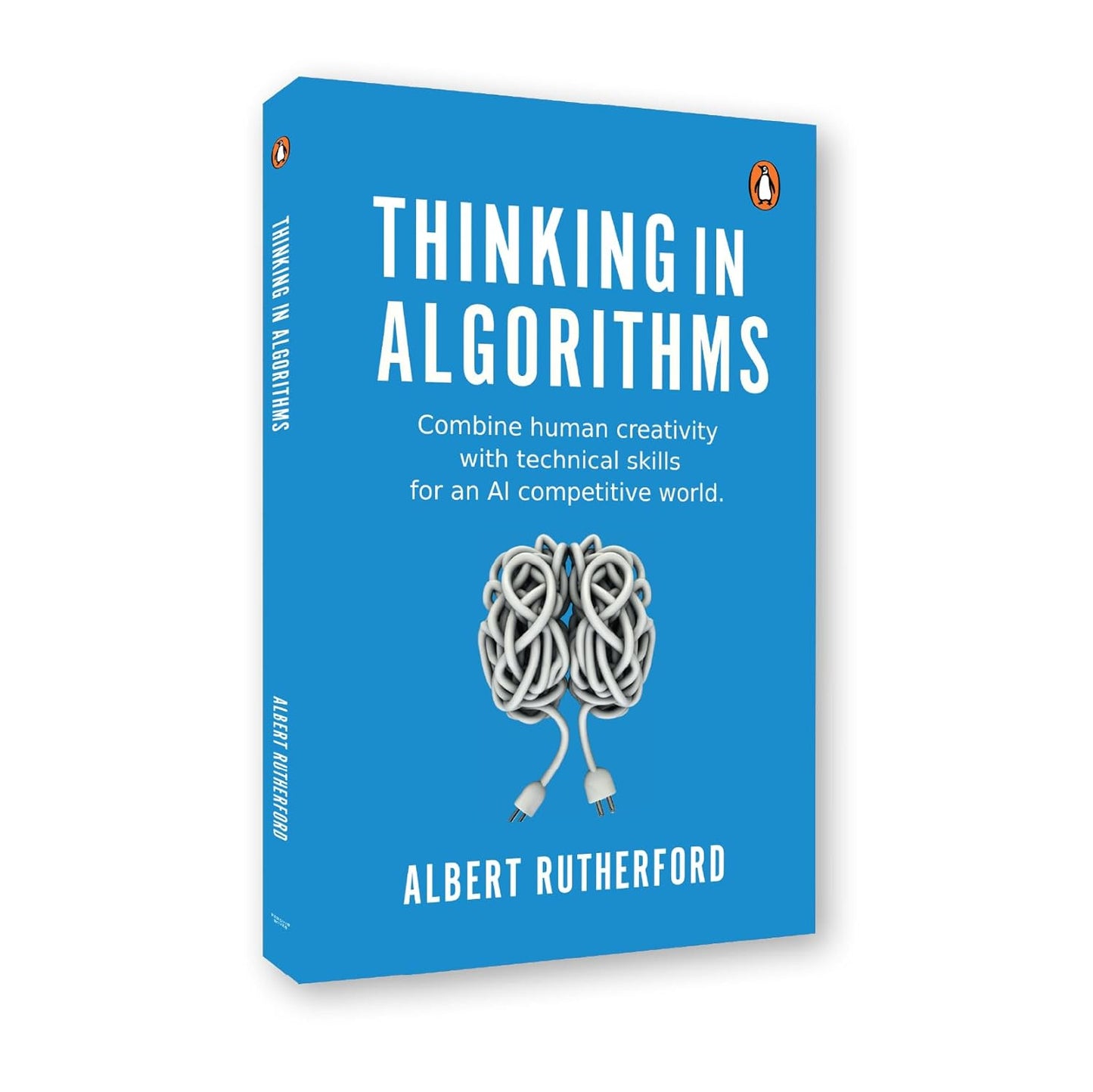 Thinking In Algorithms: Combine Human Creativity With Technical Skills For An AI Competitive World