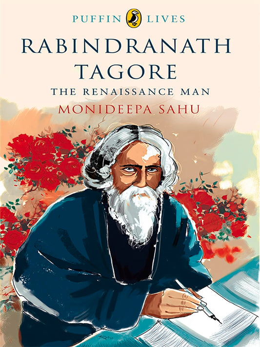 Rabindranath Tagore: The Renaissance Man (Puffin Lives)