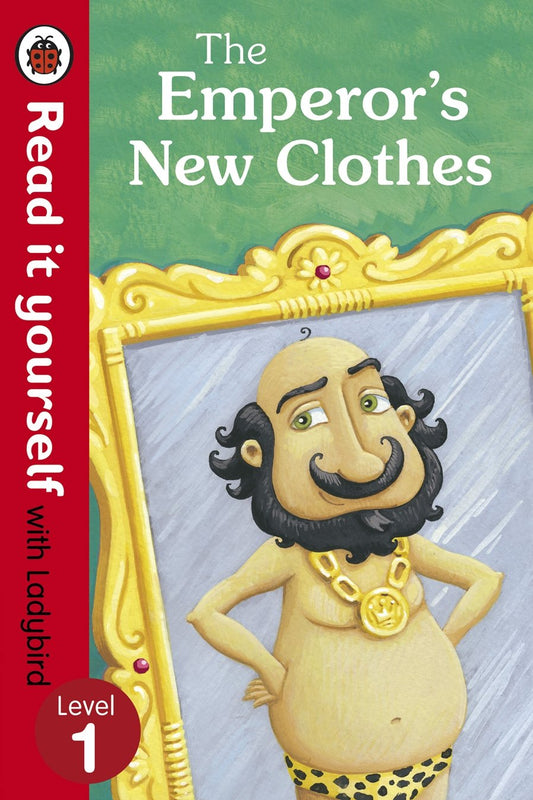 The Emperors New Clothes: Read it yourself with Ladybird Level 1