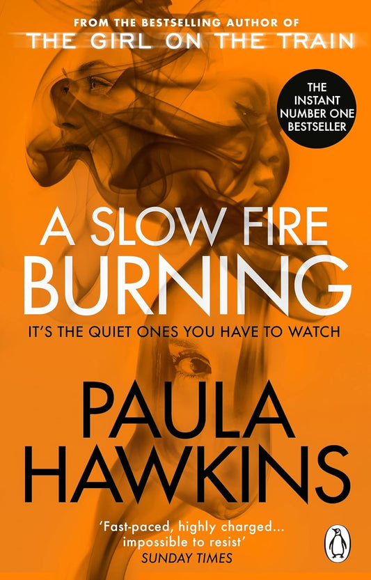 A Slow Fire Burning: The Addictive New Sunday Times No.1 Bestseller From The Author Of The Girl On The Train