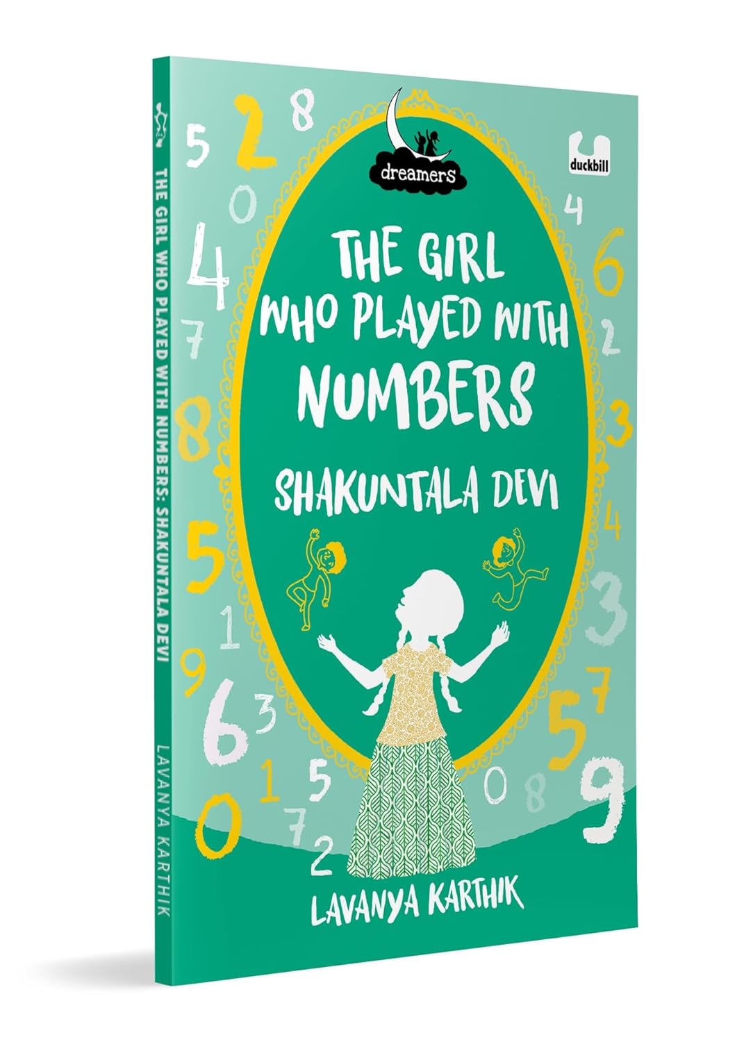 The Girl Who Played with Numbers: Shakuntala Devi (Dreamers Series) : Illustrated Biography of the Woman Known as the Human Computer | 7+ years