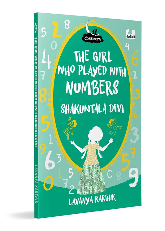 The Girl Who Played with Numbers: Shakuntala Devi (Dreamers Series) : Illustrated Biography of the Woman Known as the Human Computer | 7+ years