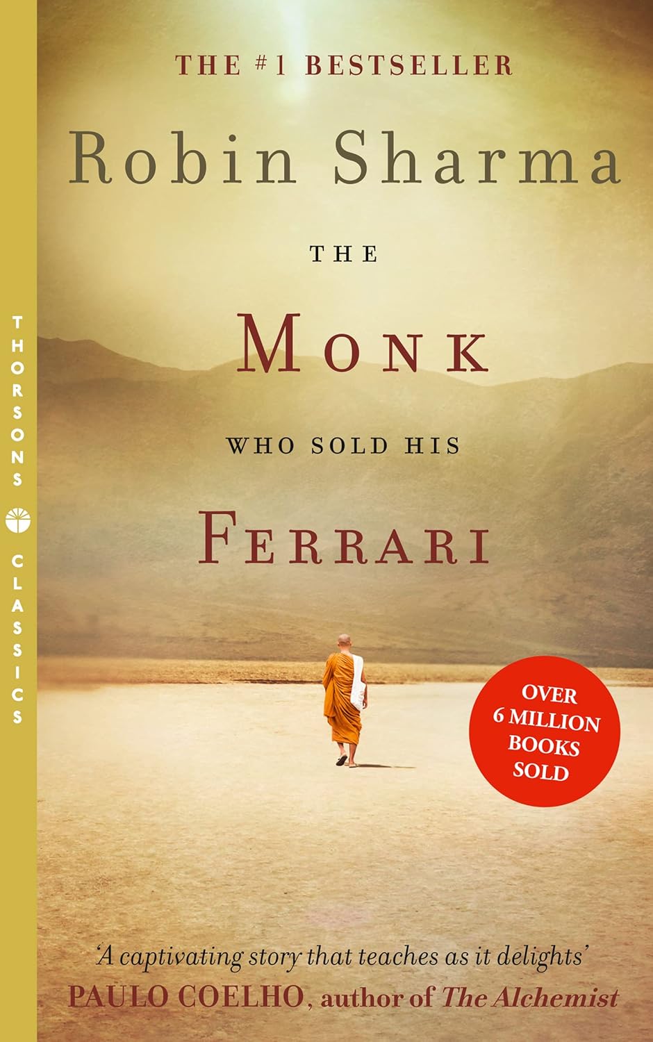 The Monk Who Sold His Ferrari: A Fable about Fulfilling Your Dreams and Reaching Your Destiny by Robin Sharma
