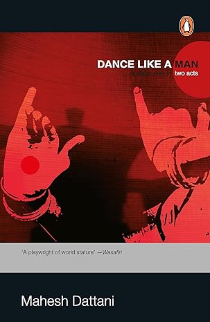 Dance Like a Man : A Stage play in two