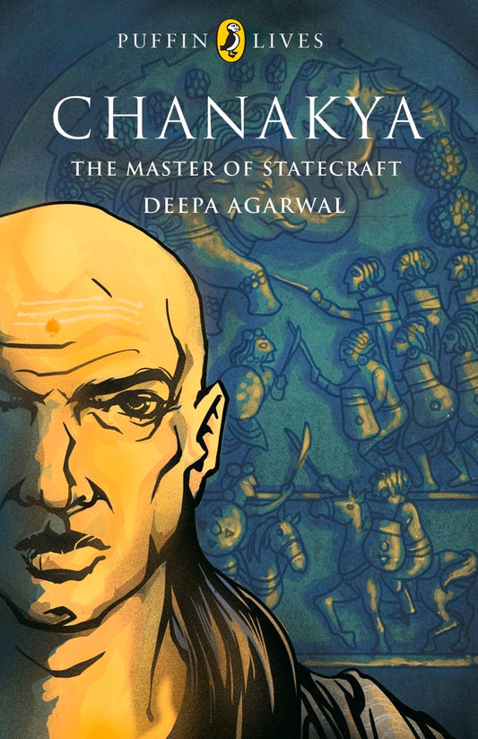 Puffin Lives: Chanakya: The Master of Statecraft