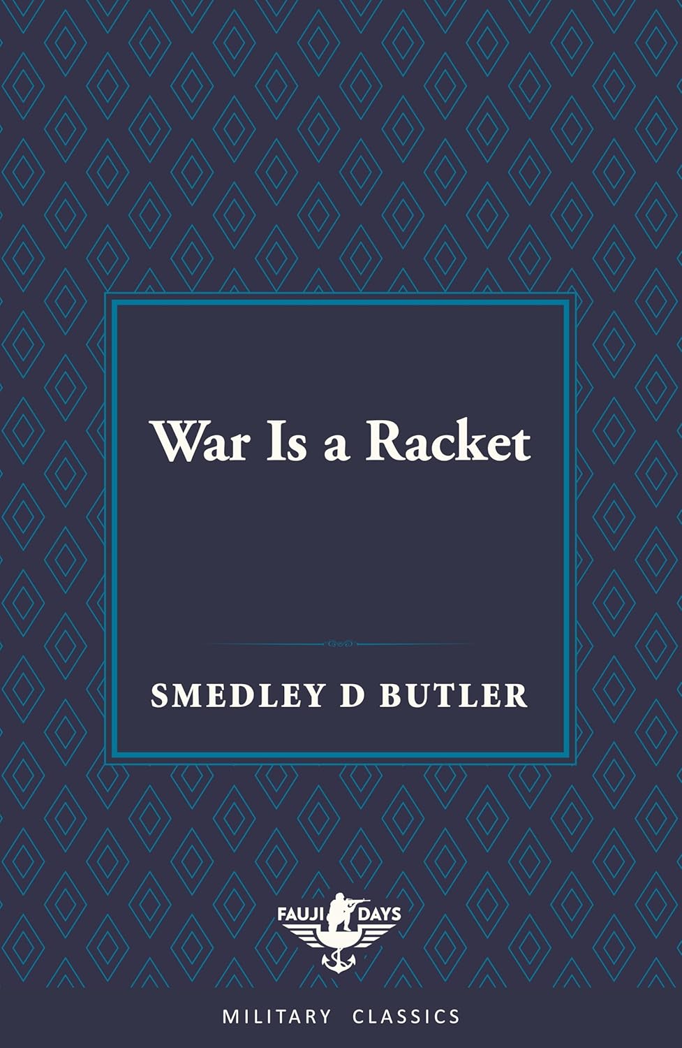 War Is a Racket (Fauji Days Military Classics)