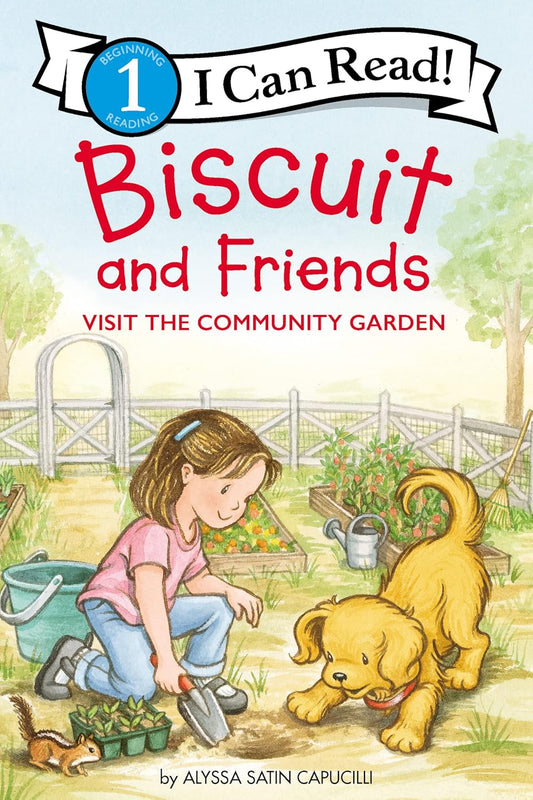 BISCUIT AND FRIENDS VISIT THE COMMUNITY GARDEN (I Can Read Level 1)