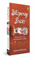 Whispering Bricks,  Stories of love, loss, and friendship from IIMA