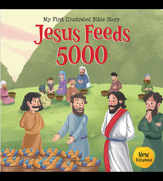 My First Illustrated Bible Story: Jesus feeds 5000