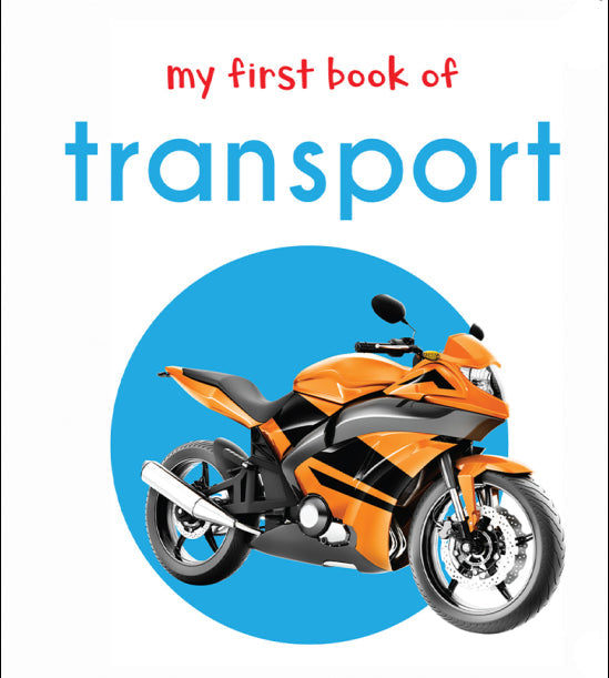 My First Book of Transport: First Board Book