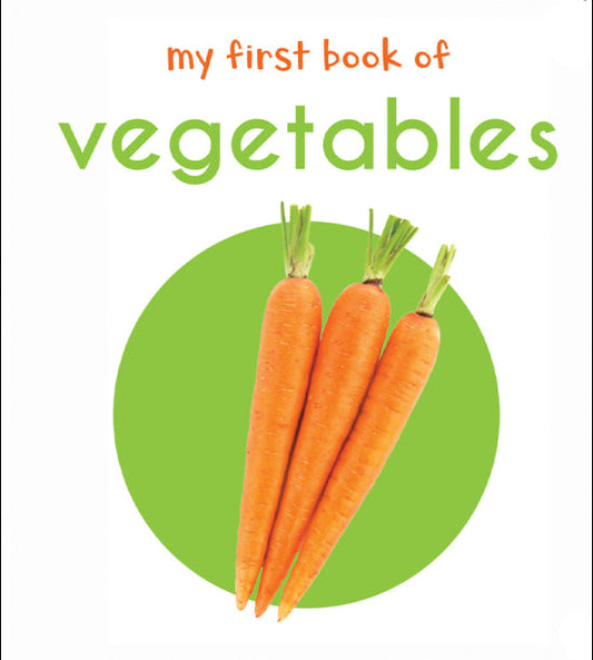 My First Book of Vegetables: First Board Book