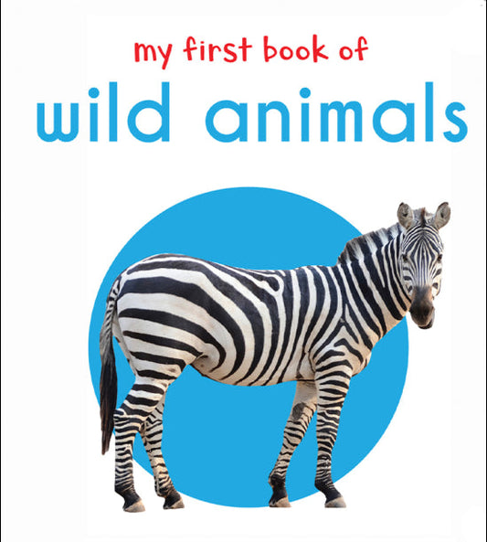 My First Book of Wild Animals: First Board Book