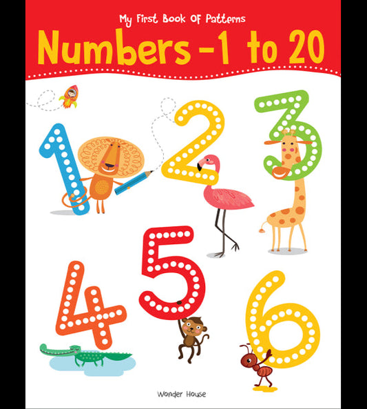 My First Book of Patterns Numbers 1 to 20: Write and Practice Patterns and Numbers 1 to 20