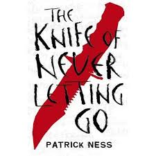 Knife of Never Letting Go